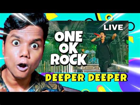 First Time Hearing One Ok Rock Deeper Deeper Live Indian Reaction