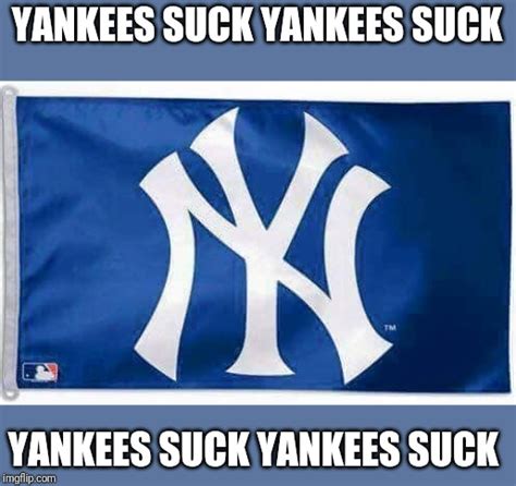 Yankees Suck Imgflip