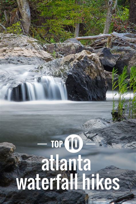 Atlanta Waterfalls Our Top 10 Favorite Hikes Near Atlanta Hiking In