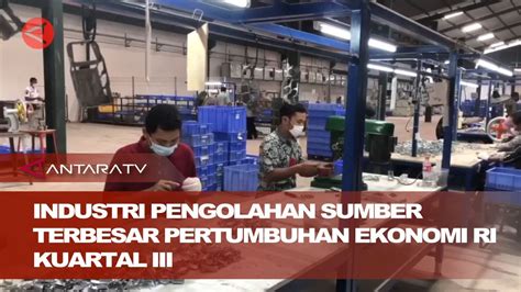 Industri Pengolahan Sumber Terbesar Pertumbuhan Ekonomi RI Kuartal III