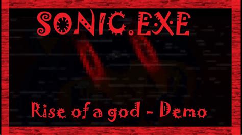 Sonicexe Rise Of A God Demo The Horror Never Ends Youtube