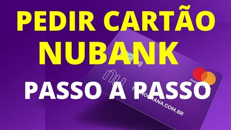 Pedir Cart O De Cr Dito Nubank Veja Como Fazer O Cart O Nubank Passo A