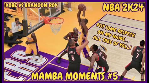 NBA 2K24 MAMBA MOMENTS 5 TF DID I JUST SAY KOBE VS BRANDON ROY