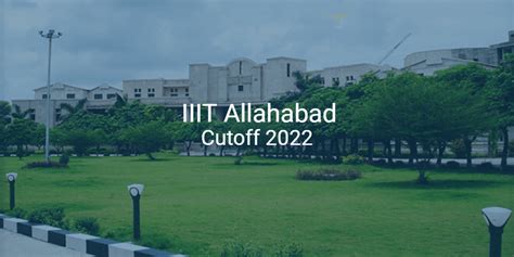 IIIT Allahabad Cutoff 2022 College Pravesh