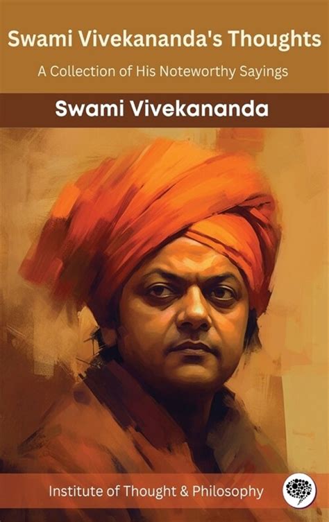 Swami Vivekananda S Thoughts A Collection Of His Noteworthy