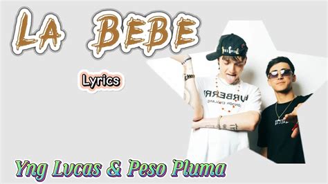 Yng Lvcas Peso Pluma La Bebe Lyrics Top Hits Best Songs YouTube