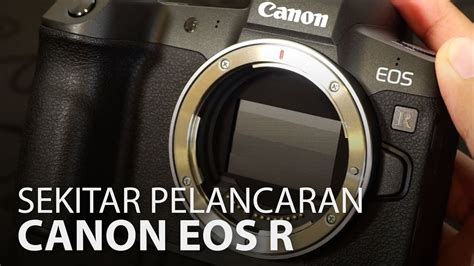 Canon EOS R Kamera Nircermin Kini Di Malaysia Berharga RM 9 888 YouTube