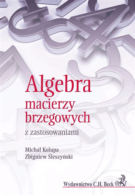 Algebra macierzy brzegowych z zastosowaniami Sprawdź Naszą Cenę