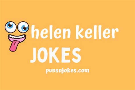 Helen Keller Jokes: A Playful Collection of Humorous Quips – Puns N Jokes