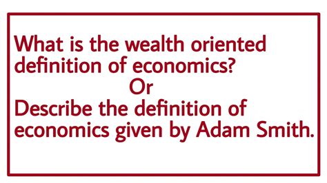 Definition What Is The Wealth Oriented Definition Of Economics