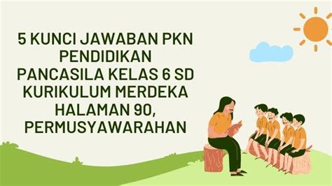 5 Kunci Jawaban Pkn Pendidikan Pancasila Kelas 6 Sd Kurikulum Merdeka Halaman 90