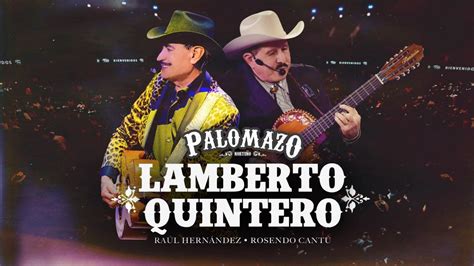 Raúl Hernández Ft Rosendo Cantú Palomazo Norteño Lamberto Quintero