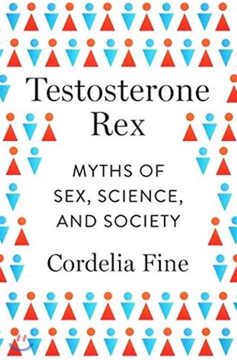 Testosterone Rex Myths Of Sex Science And Society Amazon Co Uk