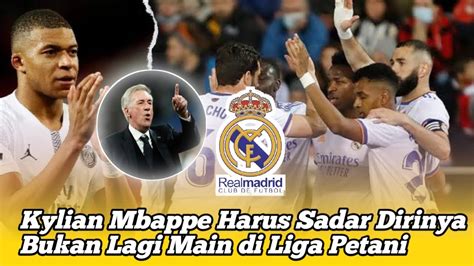 Kabar Terbaru Real Madrid Kylian Mbappe Harus Sadar Dirinya Bukan Lagi