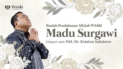 MADU SURGAWI Pendalaman Alkitab WASKI Pdt Dr Erastus Sabdono 08