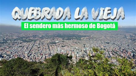 Quebrada la vieja el mejor sendero natural de Bogotá Guía completa