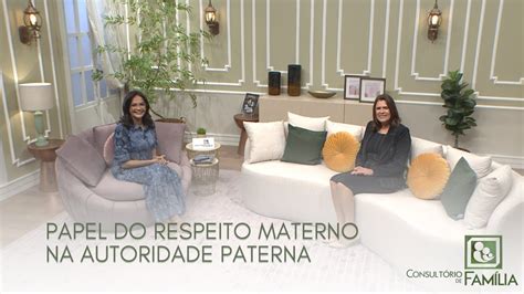 PAPEL DO RESPEITO MATERNO NA AUTORIDADE PATERNA YouTube