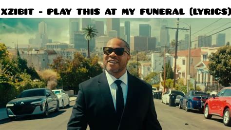 Xzibit Play This At My Funeral Lyrics Youtube