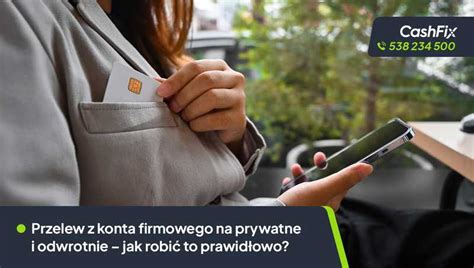 Przelew z konta firmowego na prywatne i odwrotnie jak to robić