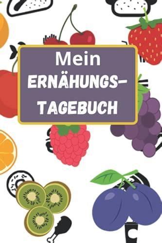 Mein Ern Hrungstagebuch Kalorien Z Hlen Di T Und Abnehm Tagebuch