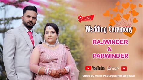 Live Wedding Ceremony Rajwinder Kaur Weds Parwinder Singh Youtube