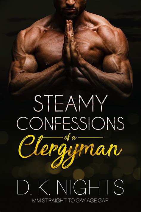 Steamy Confessions Of A Former Clergyman MM Straight To Gay First Time Gay Steamy Spicy Romance