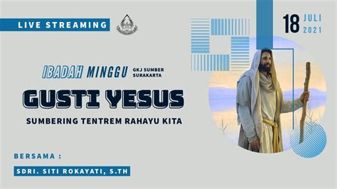 Ibadah Minggu 18 Juli 2021 Gkj Sumber Surakarta Youtube