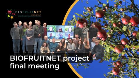 Biofruitnet Final Meeting In Brussels Achievements Results And Highlights Youtube