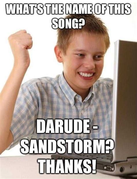 Darude Sandstorm Meme Discover more interesting Darude, Sand, Sandstorm ...