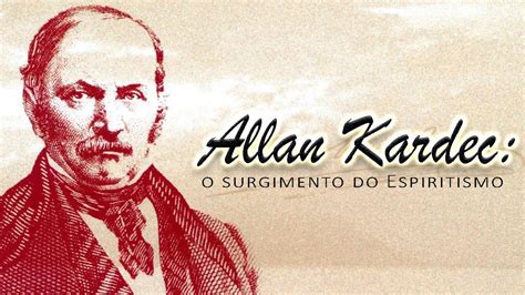 Allan Kardec O Surgimento Do Espiritismo Youtube