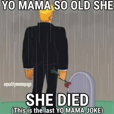 Yo Mama So Old