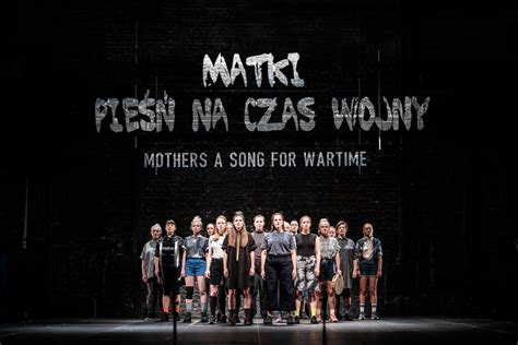 Warszawa Matki Pie Na Czas Wojny Dwa Pokazy W Teatrze