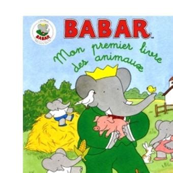 Babar Mon premier livre des animaux Collectif cartonné Achat