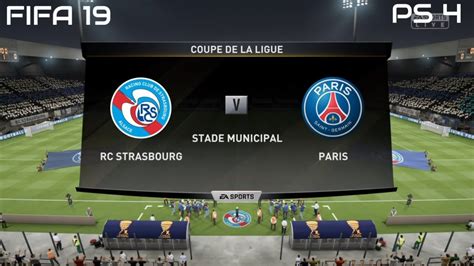 FIFA 19 RC Strasbourg Vs PSG Gameplay Coupe De La Ligue 4K YouTube