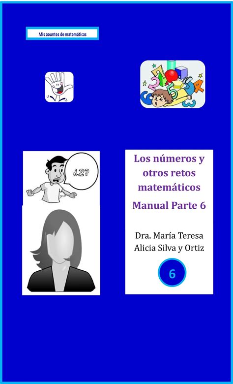 6 Los Números Y Otros Retos Matemáticos Parte 6 By Tessie Silva Issuu