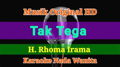 Karaoke Tak Tega Rhoma Irama Nada Cewek Wanita Youtube