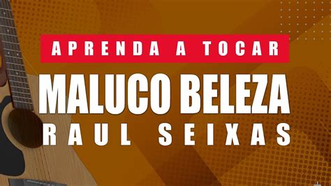 Como Tocar Maluco Beleza No Viol O Raul Seixas Aula De Viol O Youtube