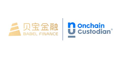 Babel Finance Joins Onchain Custodian To Offer Bespoke Asset Management