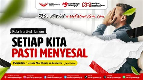 Setiap Kita Pasti Menyesal Nasihat Muslim