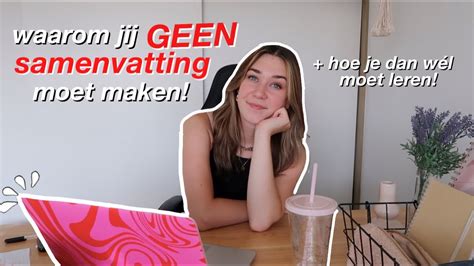 Waarom Jij Nooit Meer Een Samenvatting Moet Maken Leertips Hoe Dan