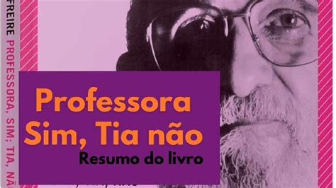 Paulo Freire: Professora Sim, Tia não Resumo Informativo