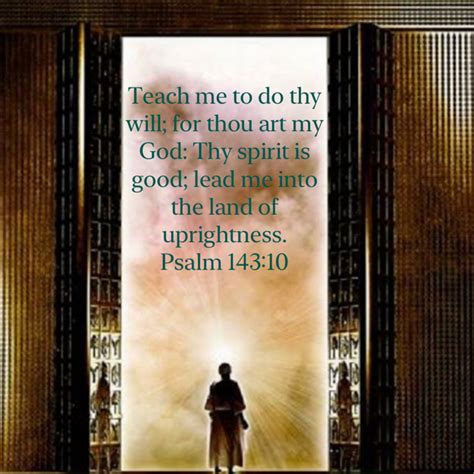 Psalm 143 10 Teach Me To Do Thy Will For Thou Art My God Thy Spirit Is