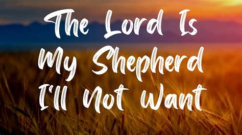 The Lord Is My Shepherd I Ll Not Want Hymn With Lyrics YouTube