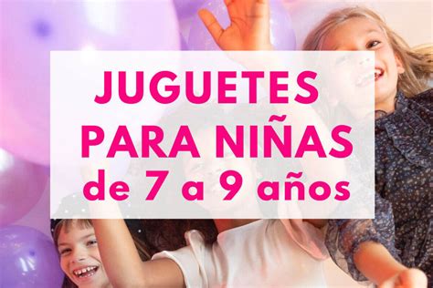 Juguetes Para NiÑas De 7 A 9 AÑos 【los Mejores】