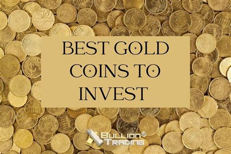 Best Gold Coins To Invest In Bullion Trading Llc