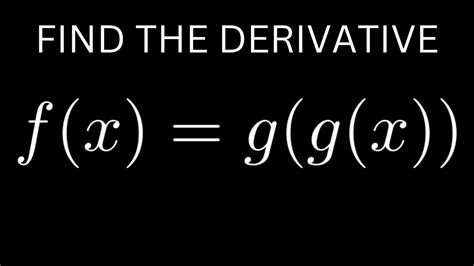 Find the Derivative of f(x) = g(g(x)) - YouTube 