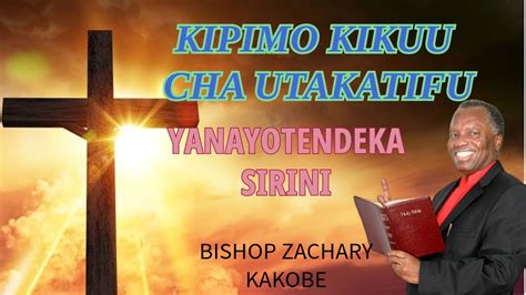 KIPIMO KIKUU CHA UTAKATIFU ASK ZACHARY KAKOBE YouTube