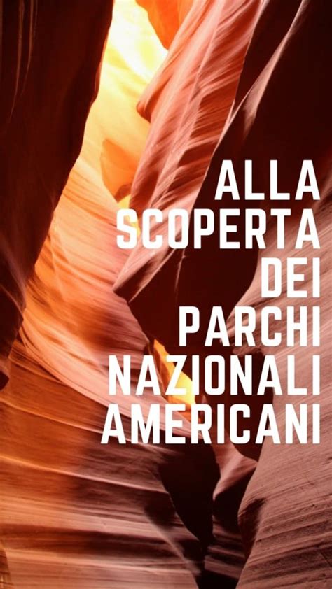 Alla Scoperta Dei Parchi Nazionali Americani Artofit