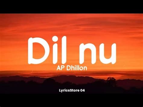 Dil Nu Lyrics Ap Dhillon Shinda Kahlon Two Hearts Never Break