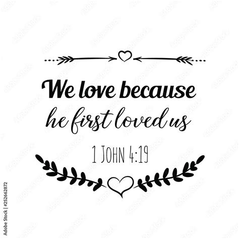 We love because he first loved us. Christian saying. Bible verse vector ...